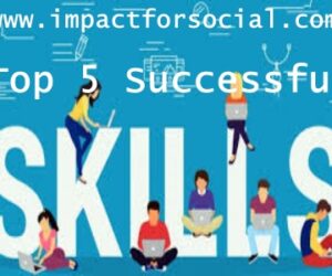 Top 5 successful skills in the Workplace as a humanitarian and Change-maker