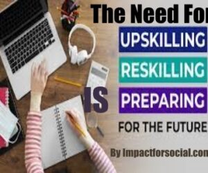 The Need To Invest in Your Career by Upskilling and Reskilling