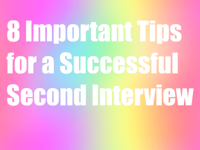 8 Important Tips for a Successful Second Interview