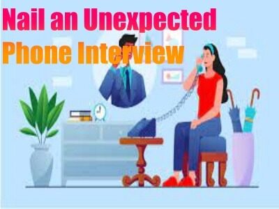 How to Ace a Surprising Phone Interview